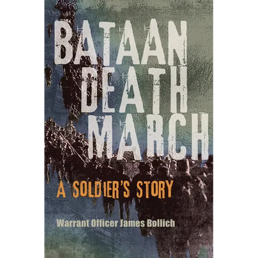 Bataan Death March: A Soldier's Story