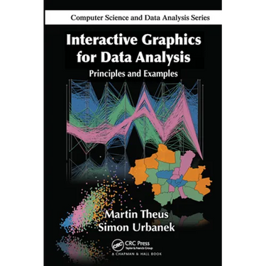 Interactive Graphics for Data Analysis: Principles and Examples