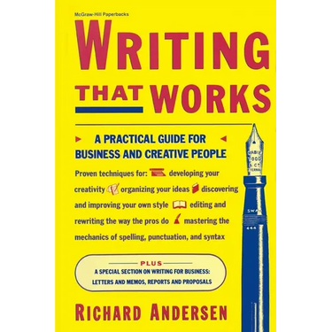 Writing That Works: A Practical Guide for Business and Creative People