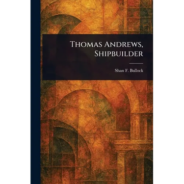 Thomas Andrews, Shipbuilder