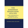Ethiopian Revolution 1974-1991: From a Monarchical Autocracy to a Military Oligarchy