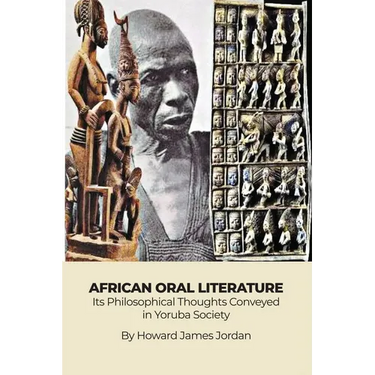 African Oral Literature: Its Philosophical Thoughts Conveyed in Yoruba Society