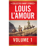 The Collected Short Stories of Louis l'Amour, Volume 1: Frontier Stories