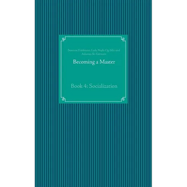 Becoming a Master: Book 4: Socialization