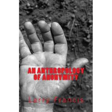 An Anthropology of Anonymity