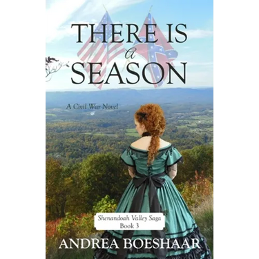 There Is a Season: A Civil War Novel: Shenandoah Valley Saga