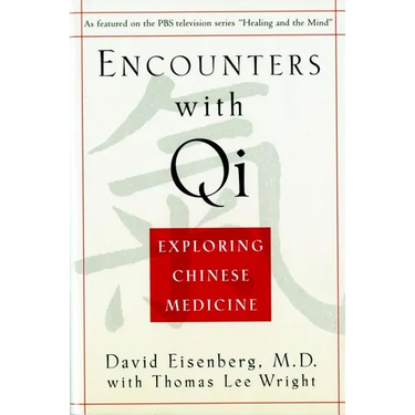 Encounters with Qi: Exploring Chinese Medicine, Updated and Revised