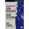 Grim Rehearsal / Dead Yesterday