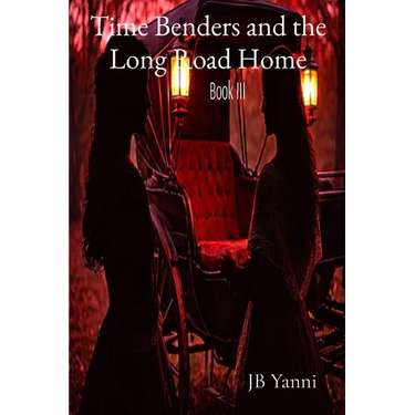 Time Benders and the Long Road Home: Book III