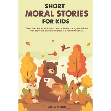 Short Moral Stories for Kids: These short stories with moral values will even teach your children some important lessons which they will remember al
