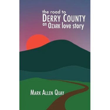 The Road to Derry County: An Ozark Love Story