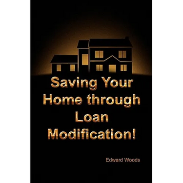 Saving Your Home Through Loan Modification!