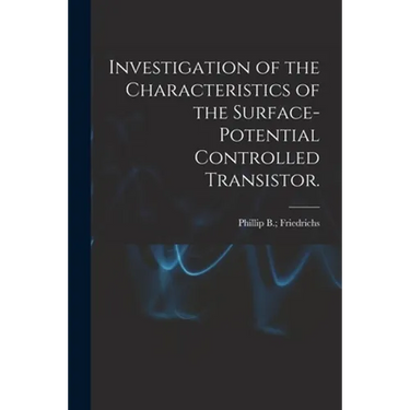 Investigation of the Characteristics of the Surface-potential Controlled Transistor.