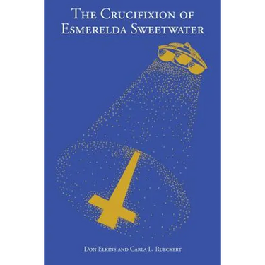 The Crucifixion of Esmerelda Sweetwater