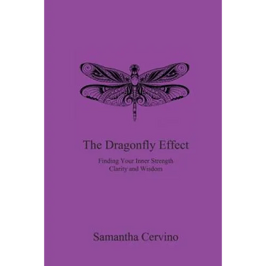 The Dragonfly Effect: Finding Your Inner Strength, Clarity and Wisdom