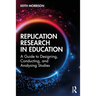 Replication Research in Education: A Guide to Designing, Conducting, and Analysing Studies