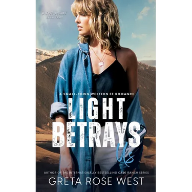 Light Betrays Us: A Small-Town Western FF Romance