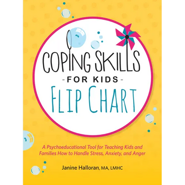 Coping Skills for Kids Flip Chart: A Psychoeducational Tool for Teaching Kids and Families How to Handle Stress, Anxiety, and Anger