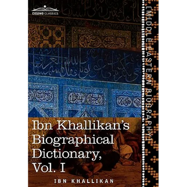 Ibn Khallikan's Biographical Dictionary, Vol. I (in 4 Volumes)