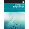 Everyday Linguistics: An Introduction to the Study of Language