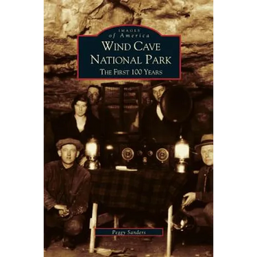 Wind Cave National Park: The First 100 Years