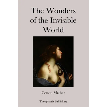 The Wonders of the Invisible World