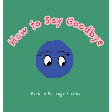 How to Say Goodbye