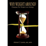 Why Weight Around? Changing The Weight Loss Strategy