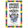 Unique Games and Sports Around the World: A Reference Guide