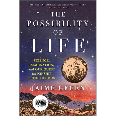 The Possibility of Life: Science, Imagination and Our Quest for Kinship in the Cosmos