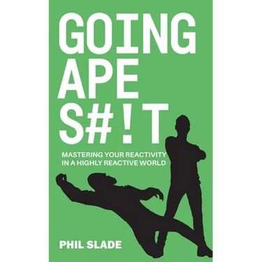 Going Apes#!t: Mastering your reactivity in a highly reactive world