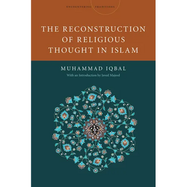 The Reconstruction of Religious Thought in Islam
