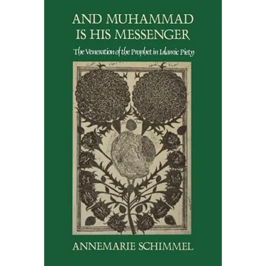 And Muhammad Is His Messenger: The Veneration of the Prophet in Islamic Piety