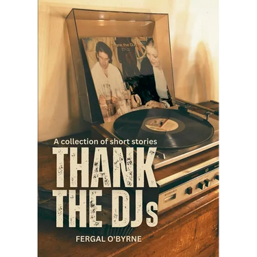 Thank the DJs: A collection of short stories