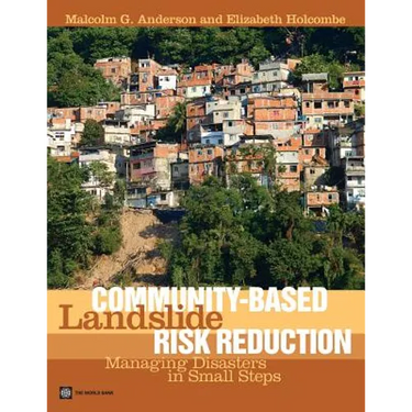Community-Based Landslide Risk Reduction: Managing Disasters in Small Steps