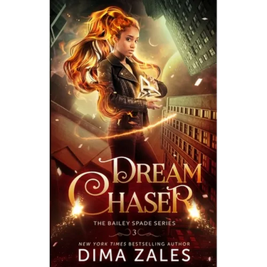 Dream Chaser (Bailey Spade Book 3)