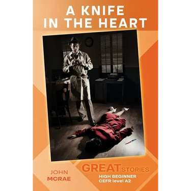 A Knife in the Heart: Great Stories: High Beginner