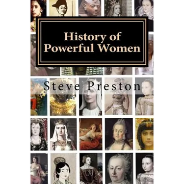 History of Powerful Women: History of the Famous and Infamous