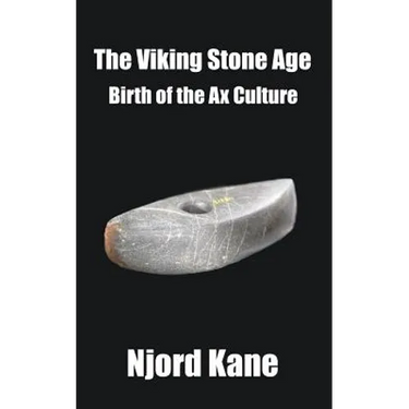 The Viking Stone Age: Birth of the Ax Culture