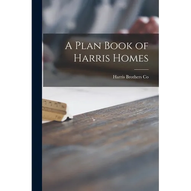 A Plan Book of Harris Homes