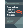 Supporting Transfer Student Success: The Essential Role of College and UNiversity Libraries