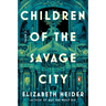 Children of the Savage City