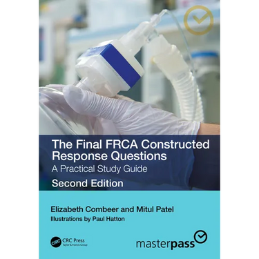 The Final FRCA Constructed Response Questions: A Practical Study Guide
