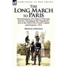 The Long March to Paris: Reminiscences of a Dane in Prussian Service Throughout the Napoleonic Era to the Fall of the French Capital and Empero