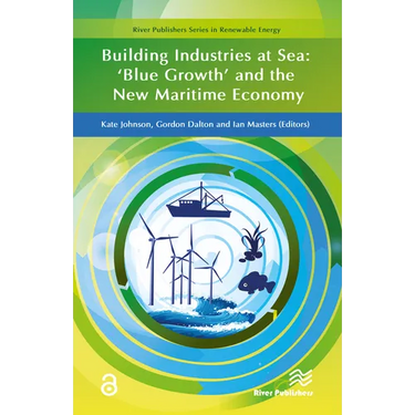 Building Industries at Sea: 'Blue Growth' and the New Maritime Economy