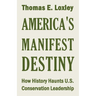 America's Manifest Destiny: How History Haunts U.S. Conservation Leadership