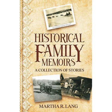 Historical Family Memoirs: A Collection of Stories