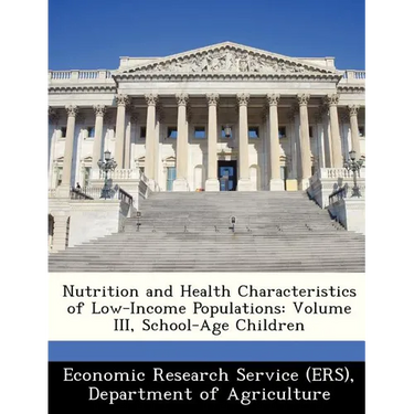 Nutrition and Health Characteristics of Low-Income Populations: Volume III, School-Age Children