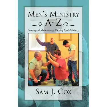 Men's Ministry A-Z: Starting and Maintaining a Thriving Men's Ministry