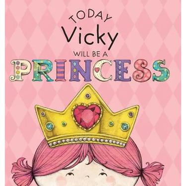 Today Vicky Will Be a Princess